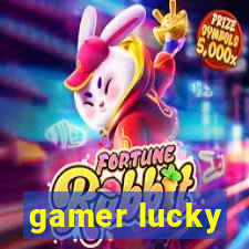 gamer lucky